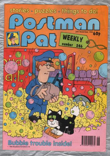 Postman Pat Weekly - Issue No.246 - 25th November 1994 - `Bubble Trouble Inside!` - Published by Fleetway Editions