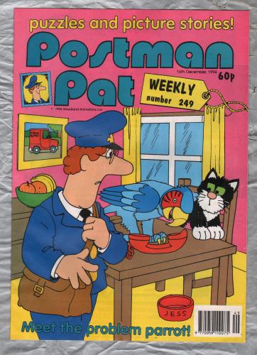 Postman Pat Weekly - Issue No.249 - 16th December 1994 - `Meet The Problem Parrot!` - Published by Fleetway Editions