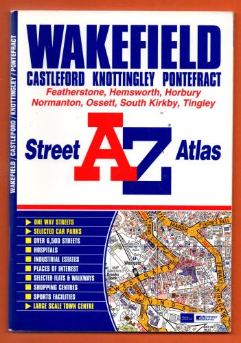A-Z Street Atlas - `Wakefield` - Edition 3a 2007 - Georgian Publications - Softcover 