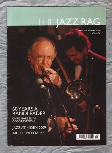 The Jazz Rag - Issue 105 - Winter 2009 - `60 Years A Band Leader` - Published By Blue Bear Music Group