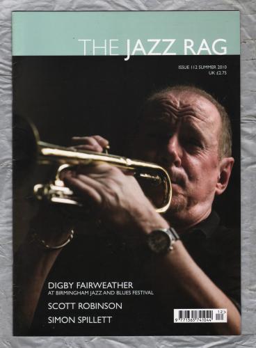 The Jazz Rag - Issue 112 - Summer 2010 - `Digby Fairweather At Birmingham Jazz And Blues Festival` - Published By Blue Bear Music Group