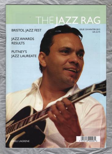 The Jazz Rag - Issue 124 - Winter 2012 - `Putney`s Jazz Laureate` - Published By Blue Bear Music Group