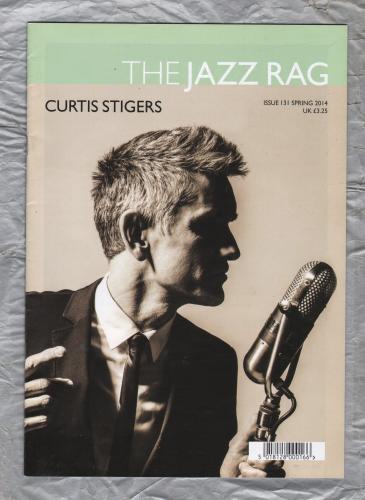 The Jazz Rag - Issue 131 - Spring 2014 - `Curtis Stigers` - Published By Blue Bear Music Group