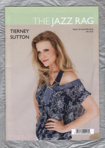 The Jazz Rag - Issue 133 - Autumn 2014 - `Tierney Sutton` - Published By Blue Bear Music Group