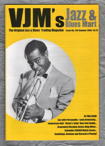 VJM`s Jazz & Blues Mart - Issue No.134 - Summer 2004 - `Louis Armstrong` - Published By Russ Shor and Mark Berresford