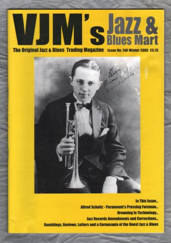 VJM`s Jazz & Blues Mart - Issue No.140 - Winter 2005 - `Alfred Schultz` - Published By Russ Shor and Mark Berresford