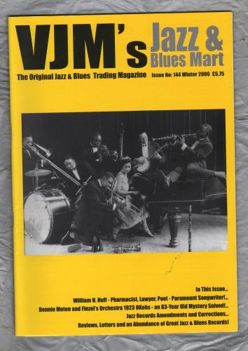 VJM`s Jazz & Blues Mart - Issue No.144 - Winter 2006 - `William H.Huff` - Published By Russ Shor and Mark Berresford