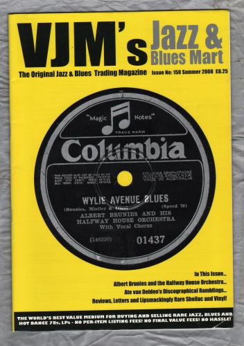 VJM`s Jazz & Blues Mart - Issue No.150 - Summer 2008 - `Albert Brunies and the Halfway House Orchestra` - Published By Russ Shor and Mark Berresford