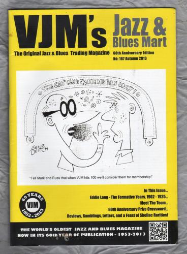 VJM`s Jazz & Blues Mart - Issue No.167 - Autumn 2013 - `60th Anniversary Edition` - Published By Russ Shor and Mark Berresford