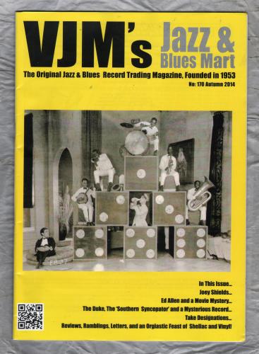 VJM`s Jazz & Blues Mart - Issue No.170 - Autumn 2014 - `Joey Shields` - Published By Russ Shor and Mark Berresford