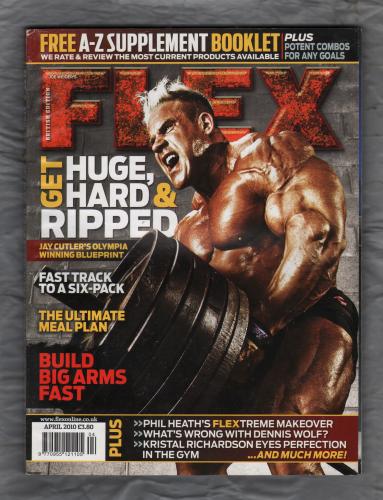 FLEX - British Edition - Vol.28 Issue No.1 - April 2010 - `Get Huge,Hard & Ripped: Jay Cutler`s Olympia Winning Blueprint` - Published by Pumpkin Press Inc