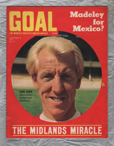 GOAL - Issue No.60 - September 27th 1969 - `Madeley For Mexico?` - Published by Longacre Press (IPC)