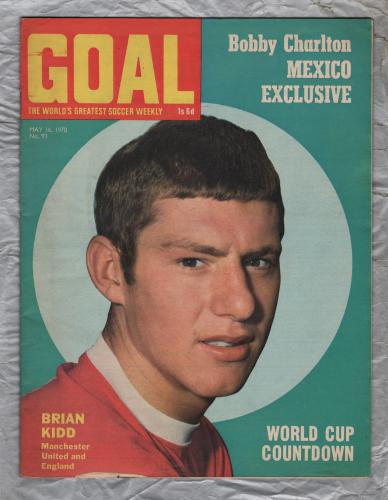 GOAL - Issue No.93 - May 16th 1970 - `World Cup Countdown` - Published by Longacre Press (IPC)