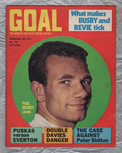 GOAL - Issue No.133 - February 20th 1971 - `What Makes Busby and Revie Tick` - Published by Longacre Press (IPC)