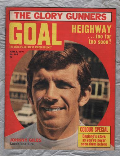 GOAL - Issue No.148 - June 5th 1971 - `Heighway...Too Far Too Soon?` - Published by Longacre Press (IPC)