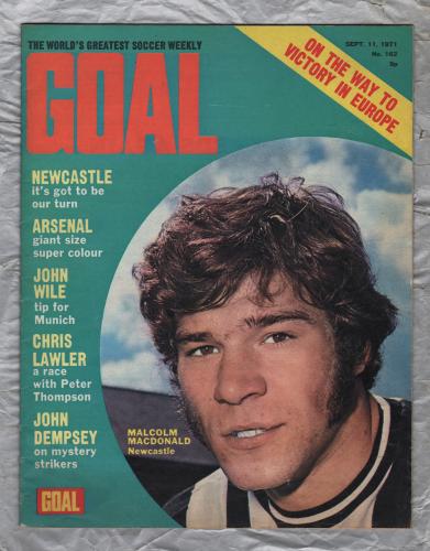 GOAL - Issue No.162 - September 11th 1971 - `Newcastle..It`s Got To Be Our Turn` - Published by Longacre Press (IPC)