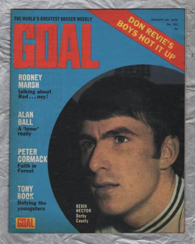 GOAL - Issue No.182 - January 29th 1972 - `Rodney Marsh, Talking About Rod...ney!` - Published by Longacre Press (IPC)