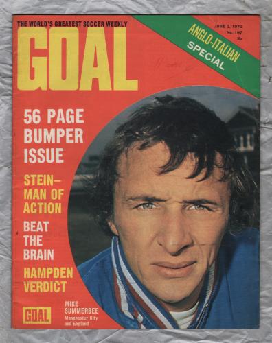 GOAL - Issue No.197 - June 3rd 1972 - `Anglo-Italian Special` - Published by Longacre Press (IPC)