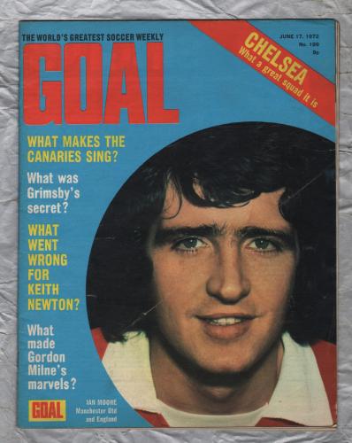 GOAL - Issue No.199 - June 17th 1972 - `What Was Grimsby`s Secret` - Published by Longacre Press (IPC)