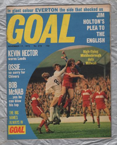 GOAL - Issue No.272 - November 17th 1973 - `Ossie...So Sorry For Chivers` - Published by Longacre Press (IPC)