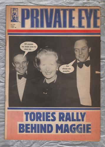 Private Eye - Issue No.630 - 7th February 1986 - `Tories Rally Behind Maggie` - Pressdram Ltd