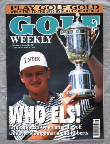Golf Weekly - Vol.6 Issue 24 - June 24-29 1994 - `Who Els!` - New York Times Publication 