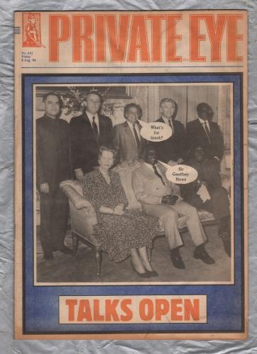 Private Eye - Issue No.643 - 8th August 1986 - `Talks Open` - Pressdram Ltd