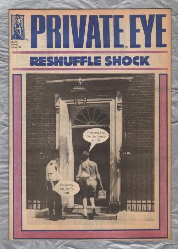 Private Eye - Issue No.721 - 4th August 1989 - `Reshuffle Shock` - Pressdram Ltd