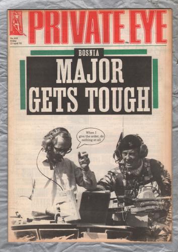 Private Eye - Issue No.818 - 23rd April 1993 - `Bosnia: Major Gets Tough` - Pressdram Ltd