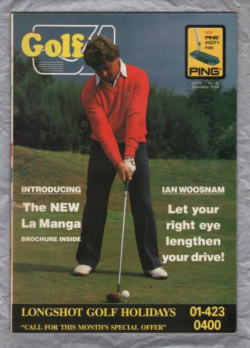 Golf News - Vol.6 No.10 - November 1984 - `Ian Woosnam, Let Your Right Eye Lengthen Your Drive!` - Golf News Publications Ltd  