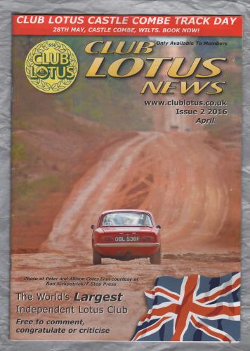 Club Lotus News - Issue No.2 - April 2016 - `Owning An Elise 135 Sport` - Published by Club Lotus