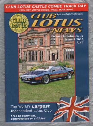 Club Lotus News - Issue No.2 - April 2018 - `How To Build A Lotus 18 Scale Model` - Published by Club Lotus