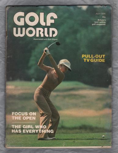 Golf World - Vol.15 No.7 - July 1976 - `Focus On The Open` - Golf World Limited 