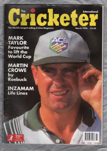 The Cricketer International - Vol.77 No.3 - March 1996 - `Mark Taylor: No Longer Boycotted` - Published by Sporting Magazines & Publishers Ltd