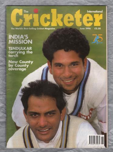 The Cricketer International - Vol.77 No.6 - June 1996 - `Tendulker: The Star of India` - Published by Sporting Magazines & Publishers Ltd
