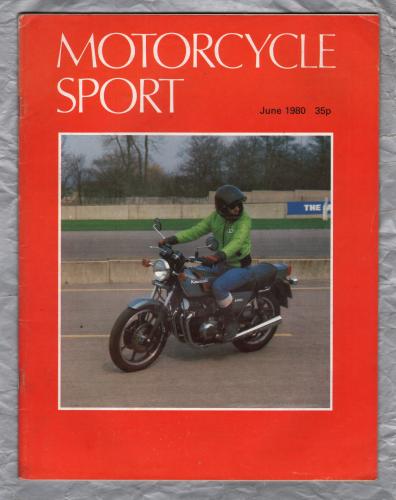 Motorcycle Sport Magazine - Vol.21 No.6 - June 1980 - `Search for the Ultimate: Two Ducatis` - Published by Ravenhill Publishing Co Ltd