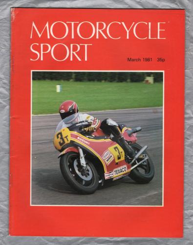 Motorcycle Sport Magazine - Vol.22 No.3 - March 1981 - `Yamaha`s Watercooled Two-Fifty` - Published by Ravenhill Publishing Co Ltd