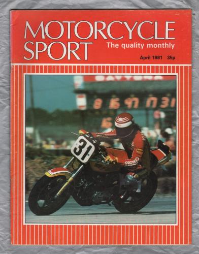 Motorcycle Sport Magazine - Vol.22 No.4 - April 1981 - `Great Trials Bikes: BSA` - Published by Ravenhill Publishing Co Ltd