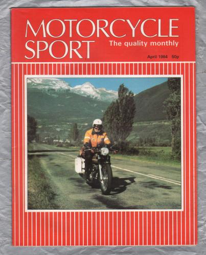 Motorcycle Sport Magazine - Vol.25 No.4 - April 1984 - `Superb-The Honda CX650 Turbo` - Published by Ravenhill Publishing Co Ltd
