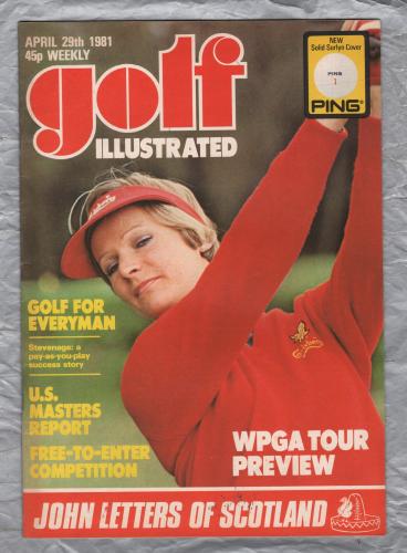 Golf Illustrated - Vol.194 No.3820 - April 29th 1981 - `WPGA Tour Preview` - Published By The Harmsworth Press 