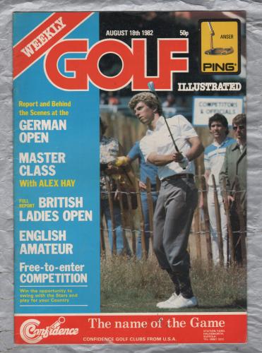 Golf Illustrated - Vol.195 No.3888 - August 18th 1982 - `Full Report, British Ladies Open` - Published By The Harmsworth Press  