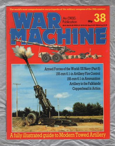 War Machine - Vol.4 No.38 - 1984 - `Artillery in the Falklands` - An Orbis Publication