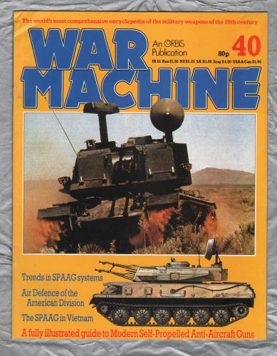 War Machine - Vol.4 No.40 - 1984 - `The SPAAG in Vietnam` - An Orbis Publication