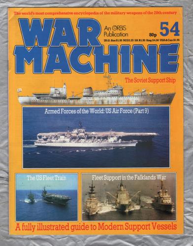 War Machine - Vol.5 No.54 - 1984 - `Fleet Support in the Falklands War` - An Orbis Publication