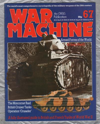 War Machine - Vol.6 No.67 - 1984 - `The Moncornet Raid` - An Orbis Publication