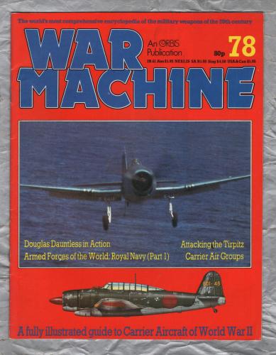 War Machine - Vol.7 No.78 - 1985 - `Attacking the Tirpitz` - An Orbis Publication