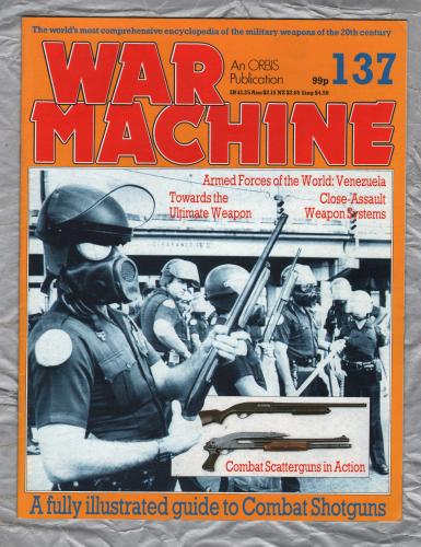 War Machine - Vol.12 No.137 - 1986 - `Combat Scatterguns in Action` - An Orbis Publication