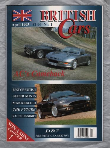 British Cars Magazine - April 1993 - No.1 - `6 Shooter: AC Cars` - Kimberley`s Magazine Publishers Ltd