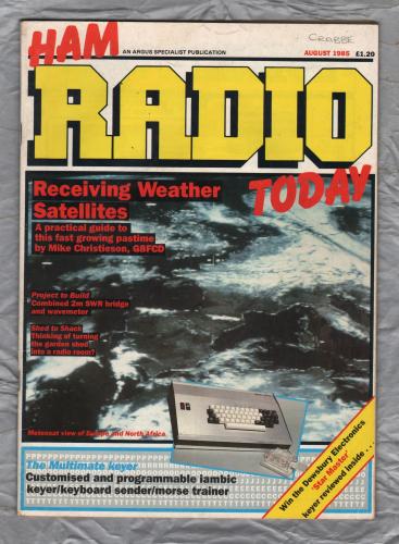 Ham Radio Today - August 1985 - Vol.3 No.8 - `Receiving Weather Satellites` - Published by Argus Specialist Publications Ltd