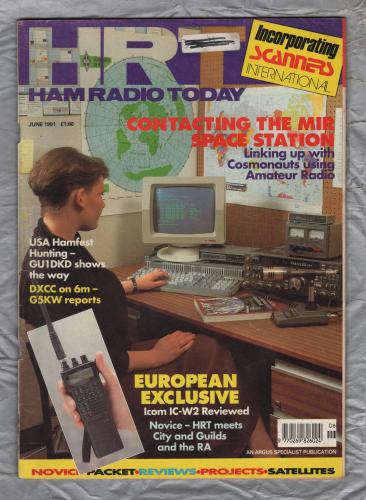 HRT (Ham Radio Today) - June 1991 - Vol.9 No.6 - `Contacting The Mir Space Station` - Published by Argus Specialist Publications Ltd